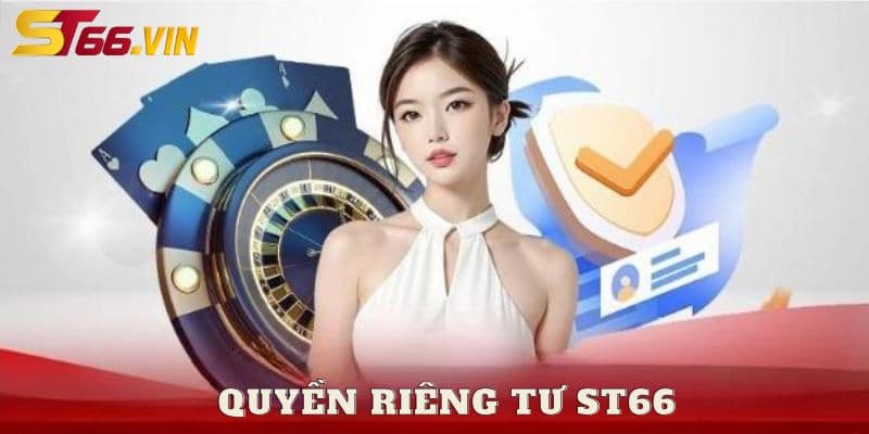 Quyền riêng tư ST66 và những điều nên biết